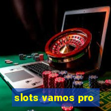 slots vamos pro